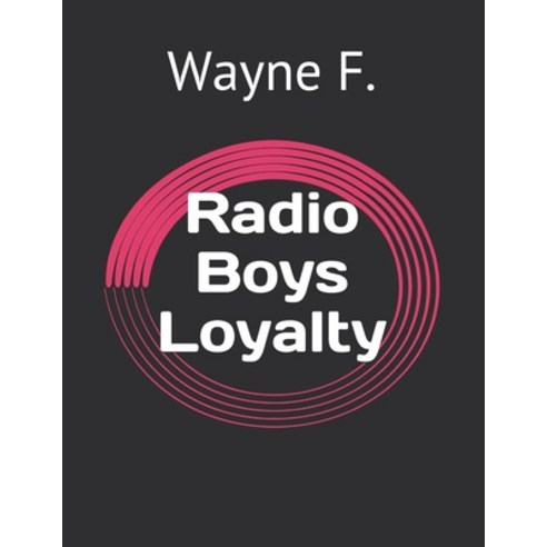 Radio Boys Loyalty Paperback, Independently Published, English, 9798720946395