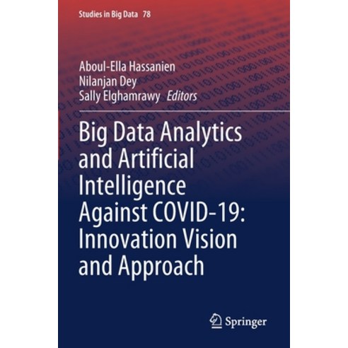 (영문도서) Big Data Analytics and Artificial Intelligence Against COVID-19: Innovation Vision and Approach Paperback, Springer, English, 9783030552602