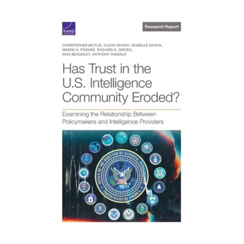 (영문도서) Has Trust in the U.S. Intelligence Community Eroded?: Examining the Relationship Between Poli... Paperback, RAND Corporation, English, 9781977412775