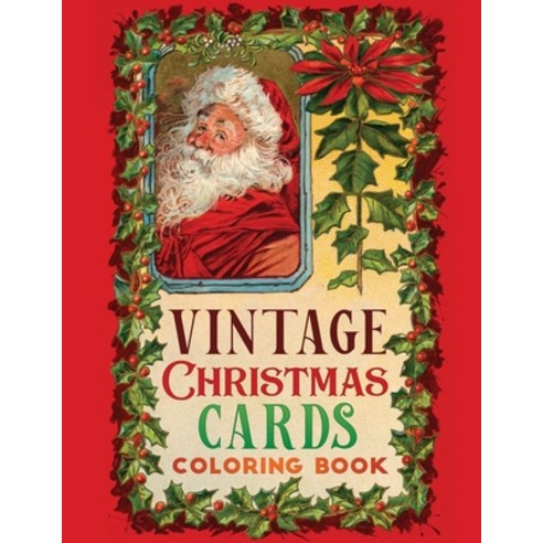 vintage christmas cards coloring book: A Vintage Grayscale coloring book Featuring 40+ Retro & old t... Paperback, Independently Published, English, 9798560049904