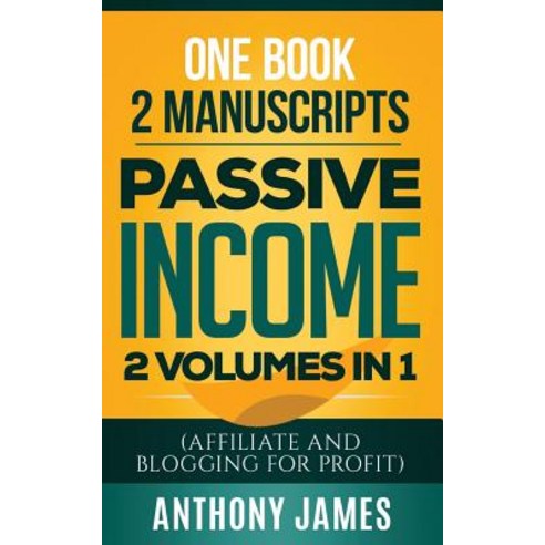 (영문도서) Passive Income: 2 books in 1(Affiliate and Blogging for Profit) Paperback, Independently Published, English, 9781790538249