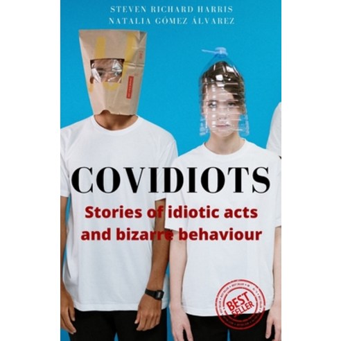 (영문도서) Covidiots: Stories of idiotic acts and bizarre behaviour ...