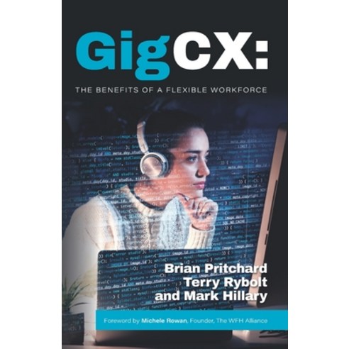 (영문도서) GigCX: The Benefits Of A Flexible Workforce Paperback, Independently Published, English, 9798393428921