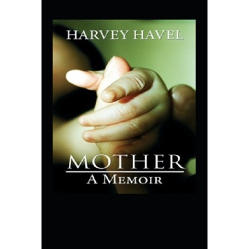 Mother A Memoir Paperback, Independently Published