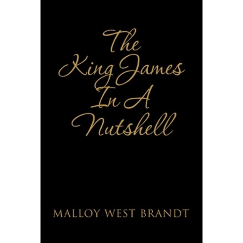 The King James in a Nutshell Paperback, Christian Faith Publishing,..., English, 9781098054038