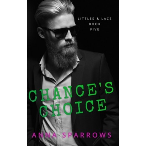 (영문도서) Chance''s Choice: An MM Age Play Romance Paperback, Anna Sparrows, English, 9780645693676