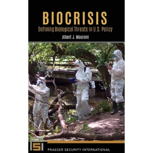 (영문도서) Biocrisis: Defining Biological Threats in U.S. Policy Hardcover, Praeger, English, 9781440878879