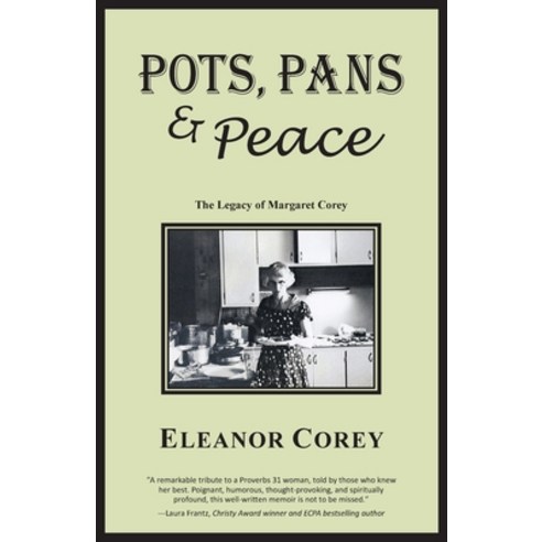 Pots Pans & Peace--The Legacy of Margaret Corey Paperback, Eleanor Corey, English, 9781734035803
