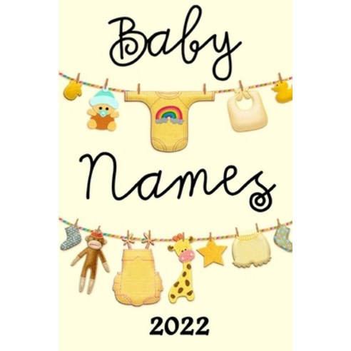 (영문도서) Baby Names 2022: Over 2000+ Names for Boys and Girls in 2022 Paperback, Independently Published, English, 9798521904471