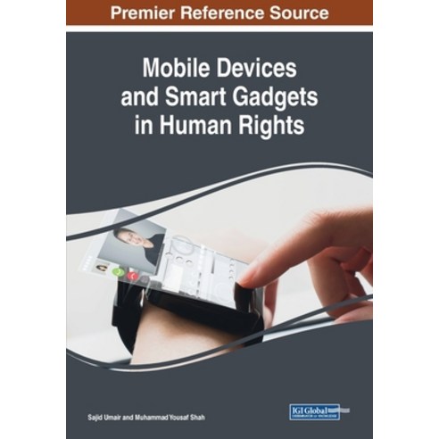 Mobile Devices and Smart Gadgets in Human Rights Paperback, Information Science Reference