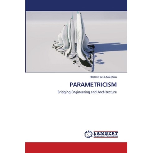 (영문도서) Parametricism Paperback, LAP Lambert Academic Publis..., English, 9786207471072