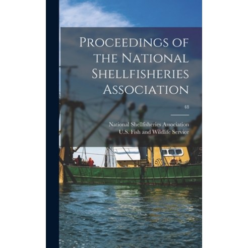 (영문도서) Proceedings of the National Shellfisheries Association; 48 Hardcover, Hassell Street Press, English, 9781013403231