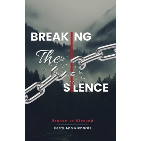 (영문도서) Breaking the Silence: Broken to Blessed Paperback, Dayelight Publishers, English, 9781958443651