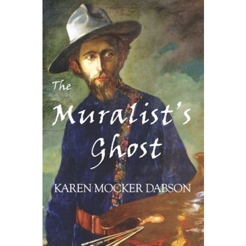 (영문도서) The Muralist''s Ghost Paperback, Independently Published, English, 9798842323968