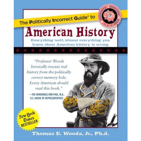 (영문도서) The Politically Incorrect Guide to American History Paperback, Regnery Publishing, English, 9780895260475