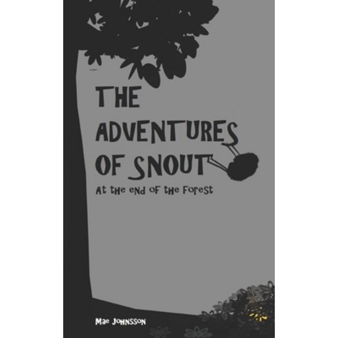 (영문도서) The Adventures of Snout: At the end of the forest Paperback, Independently Published, English, 9798470026064