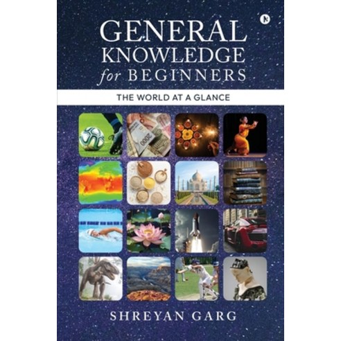 (영문도서) General Knowledge for Beginners: The World at a Glance Paperback, Notion Press, English, 9798894464282