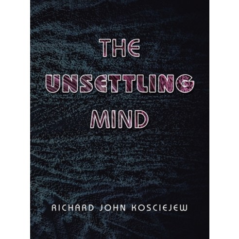 The Unsettling Mind Paperback, Authorhouse