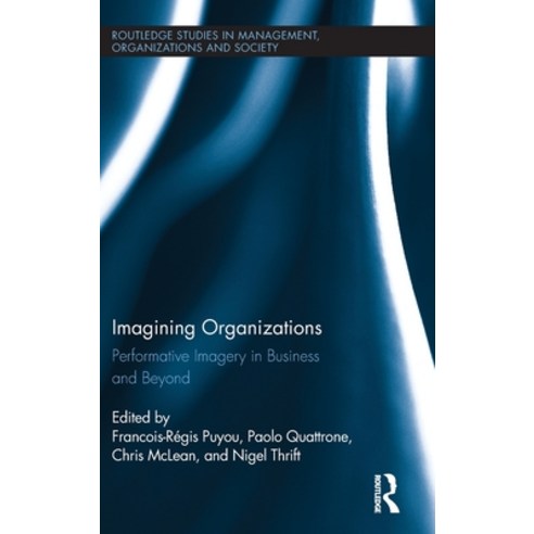 Imagining Organizations: Performative Imagery in Business and Beyond Hardcover, Routledge, English, 9780415880640