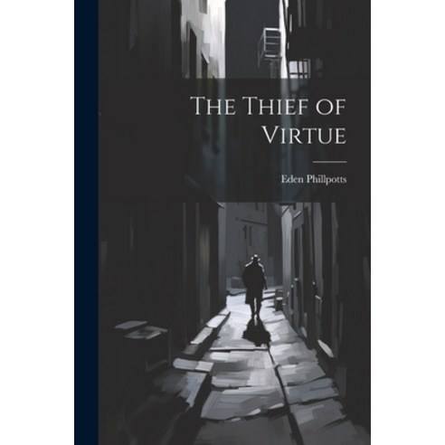 (영문도서) The Thief of Virtue Paperback, Legare Street Press, English, 9781022670358