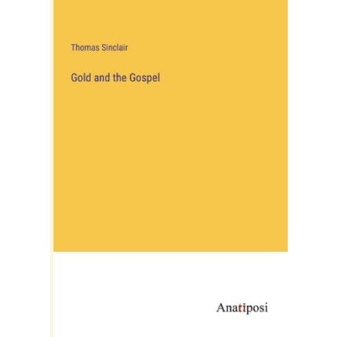 (영문도서) Gold and the Gospel Paperback, Anatiposi Verlag, English, 9783382160760