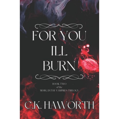 (영문도서) For You I''ll Burn: Book 2 of The Morganthe Vampires Trilogy Paperback, Independently Published, English, 9798867279622
