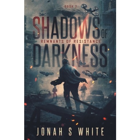 (영문도서) Shadows of Darkness: Remnants of Resistance (book 2) Paperback, Jonah S White, English, 9781087887845