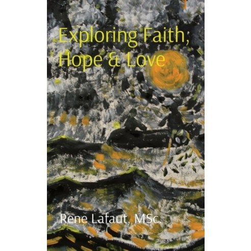 (영문도서) Exploring Faith Hope & Love Hardcover, Broken Into Freedom.CA, English, 9781778292279