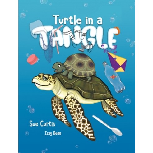 Turtle in a Tangle Hardcover, Sue Curtis, English, 9781916273627