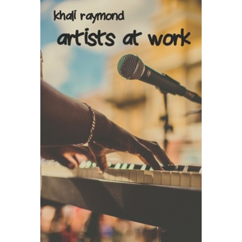 Artists At Work Paperback, Independently Published, English, 9798669954031