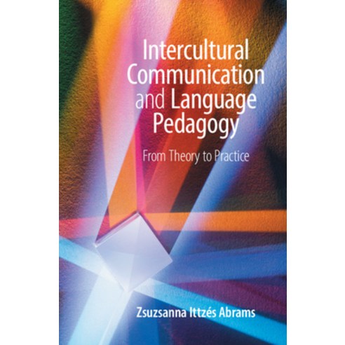 Intercultural Communication and Language Pedagogy: From Theory to Practice Paperback, Cambridge University Press