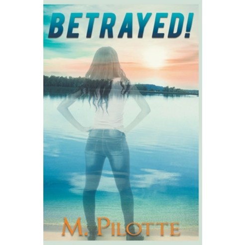 Betrayed! Paperback, Wexford Falls Independent Press