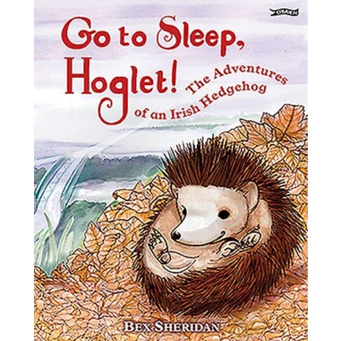 Go to Sleep Hoglet Hardcover, O''Brien Press, English, 9781788491433