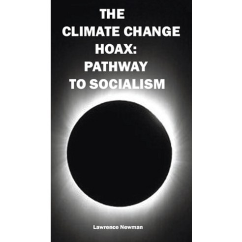 (영문도서) The Climate Change Hoax: Pathway to Socialism Hardcover, Silver Millennium Publicati..., English, 9781734710052