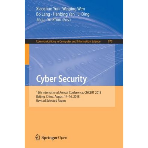 (영문도서) Cyber Security: 15th International Annual Conference Cncert 2018 Beijing China August 14-... Paperback, Springer, English, 9789811366208