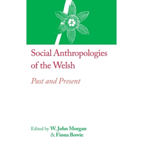 (영문도서) Social Anthropologies of the Welsh: Past and Present Hardcover, Sean Kingston Publishing, English, 9781912385331