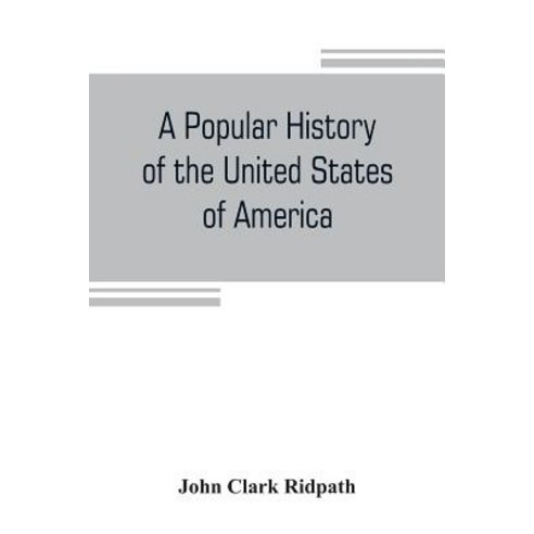 (영문도서) A popular history of the United States of America: from the aboriginal times to the present d... Paperback, Alpha Edition, English, 9789353804879