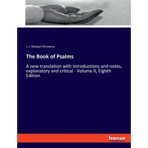 (영문도서) The Book of Psalms: A new translation with introductions and notes explanatory and critical ... Paperback, Hansebooks, English, 9783348078887