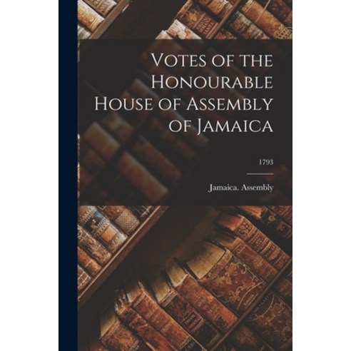 (영문도서) Votes of the Honourable House of Assembly of Jamaica; 1793 Paperback, Legare Street Press, English, 9781013707964