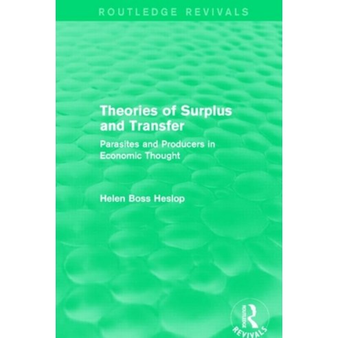 (영문도서) Theories of Surplus and Transfer (Routledge Revivals): Parasites and Producers in Economic Th... Paperback, Routledge, English, 9781138804050