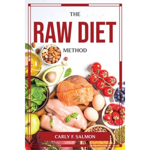 (영문도서) The Raw Diet-Method Paperback, Carly F. Salmon, English, 9789515502513