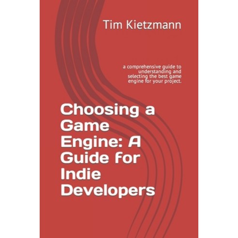 (영문도서) Choosing a Game Engine: A Guide for Indie Developers Paperback, Independently Published, English, 9798375657790