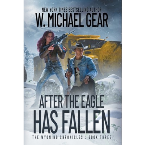 (영문도서) After The Eagle Has Fallen: The Wyoming Chronicles: Book Three Hardcover, Wolfpack Publishing LLC, English, 9781639777297