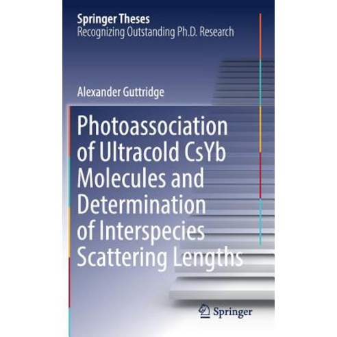 (영문도서) Photoassociation of Ultracold Csyb Molecules and Determination of Interspecies Scattering Len... Hardcover, Springer, English, 9783030212001