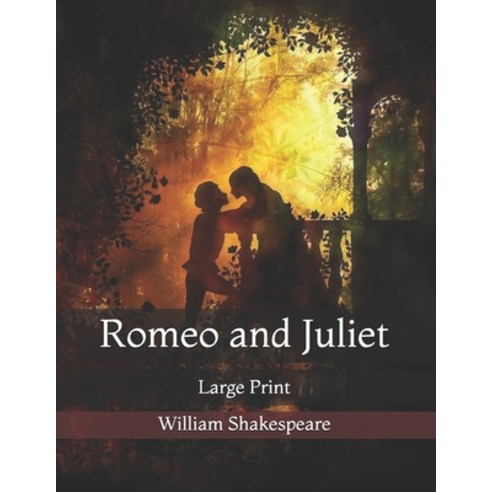 Romeo and Juliet: Large Print Paperback, Independently Published, English, 9798719270135