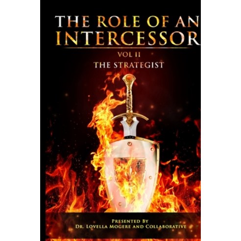 The Role Of An Intercessor Vol II: The Strategist Paperback, Lulu.com, English, 9781716257230