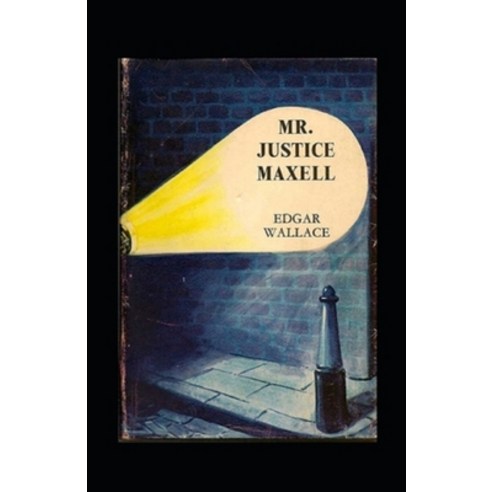 (영문도서) Mr Justice Maxell Annotated Paperback, Independently Published, English, 9798508280222