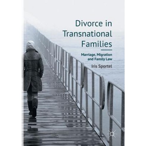 (영문도서) Divorce in Transnational Families: Marriage Migration and Family Law Paperback, Palgrave MacMillan, English, 9783319816555