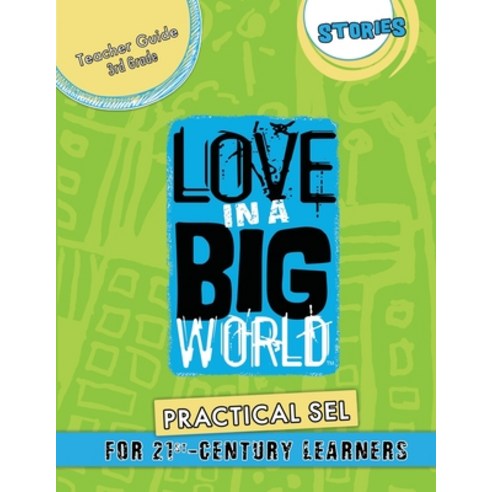 (영문도서) Love In A Big World: Teacher Guide 3rd Grade - Stories Series Paperback, Bluewonder Creative, LLC, English, 9781737478768
