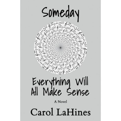 (영문도서) Someday Everything Will All Make Sense Paperback, Paul Stream Press, LLC, English, 9781735929279